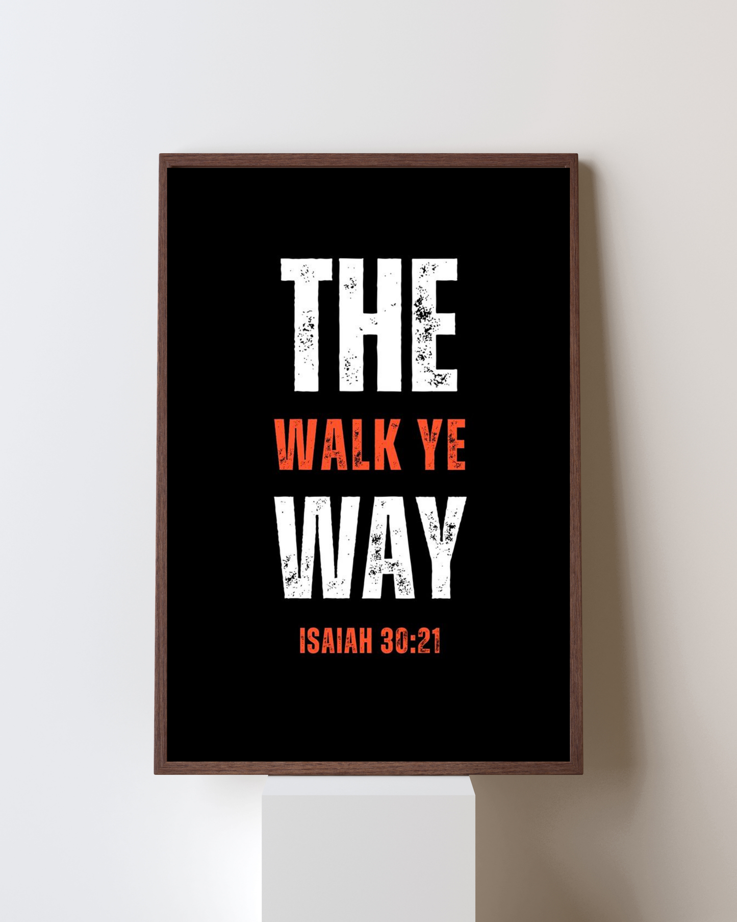 The Walk Ye Way – Isaiah 30:21 | Bold Christian Wall Art for Faith & Direction