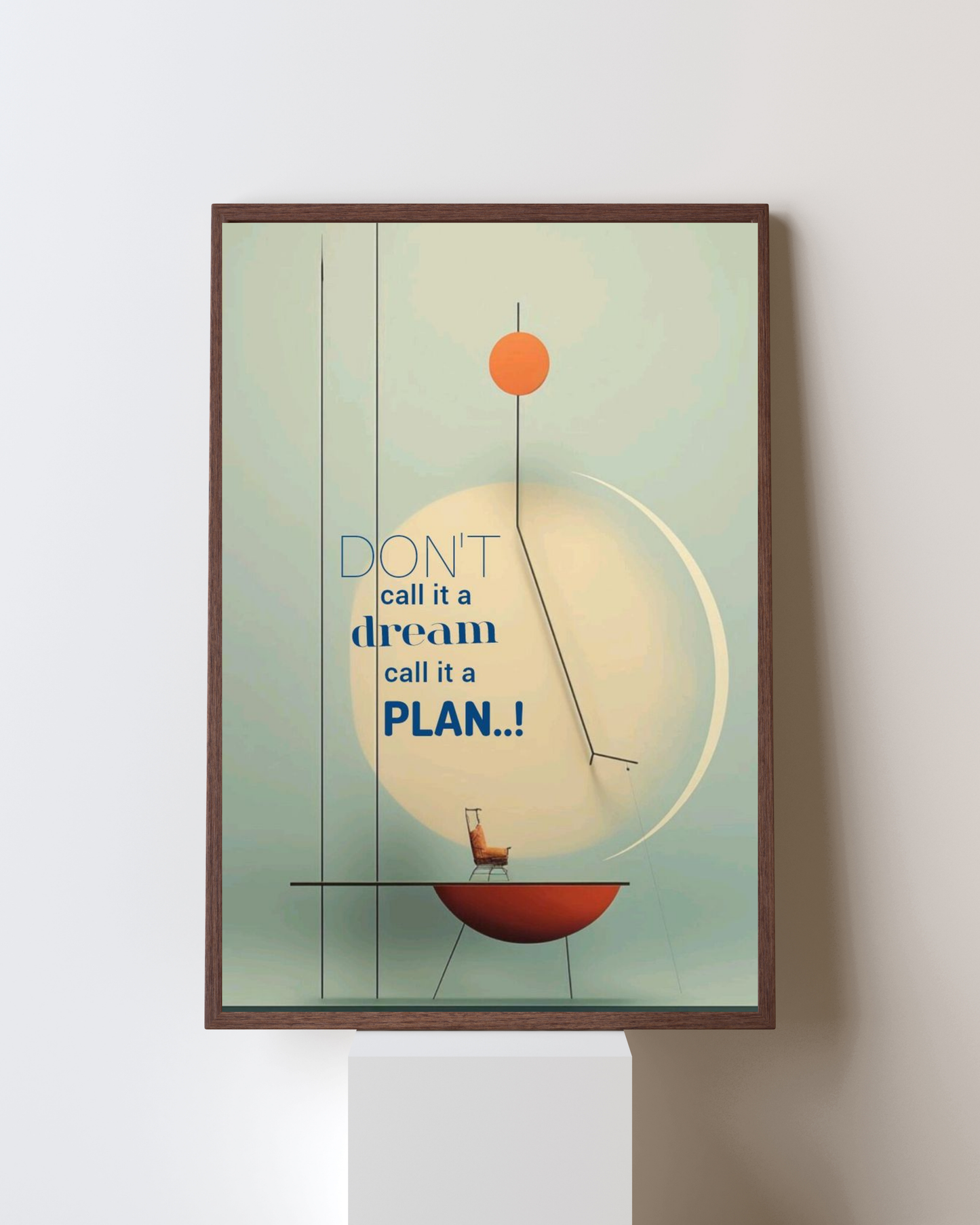 Don’t Call It a Dream, Call It a Plan – Abstract Motivational Wall Art Poster