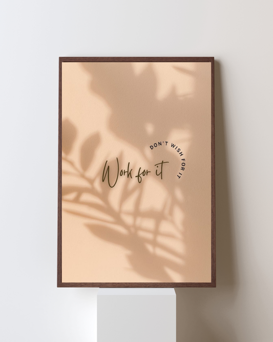 Work For It – Minimalist Shadow Aesthetic Motivational Wall Art