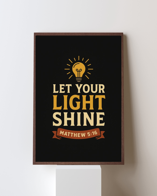 Let Your Light Shine – Christian Wall Art | Inspirational Scripture Print (Matthew 5:16)