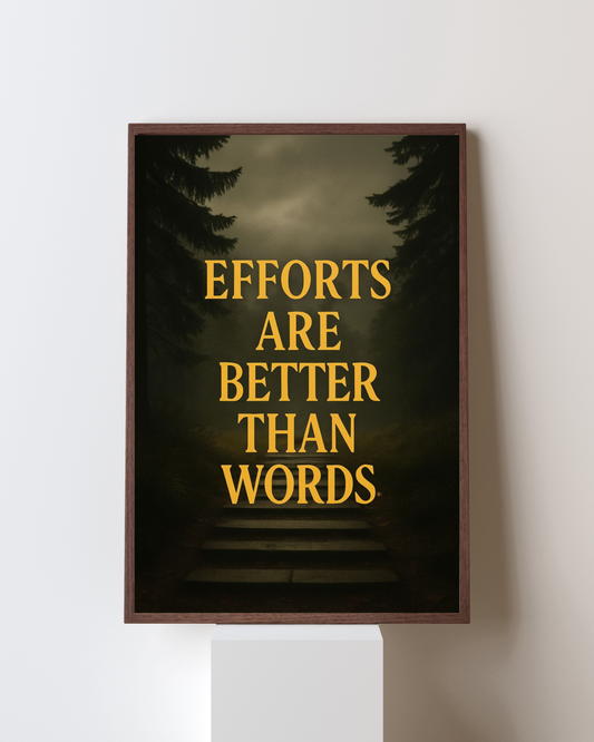 Efforts Are Better Than Words” Motivational Wall Art – Inspirational Quote Poster for Hard Work & Dedication