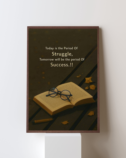 Today is the Period of Struggle” Motivational Wall Art | Success Journey Quote Poster