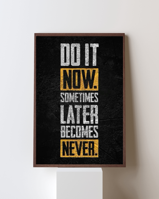 Do It Now” Motivational Wall Art | Bold Action-Inspiring Quote Poster