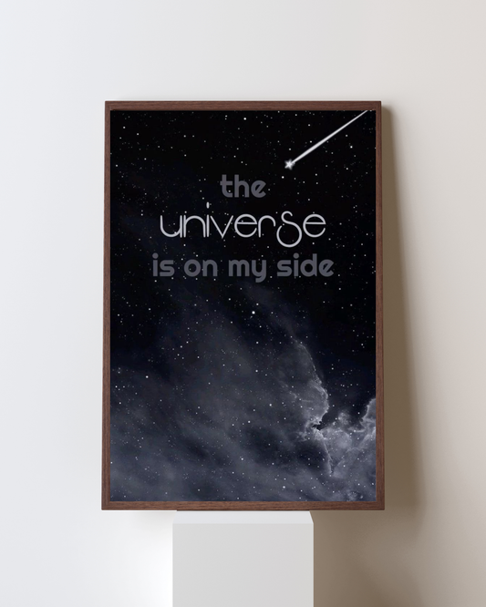 “The Universe Is on My Side” Cosmic Motivation Poster | Celestial Wall Art